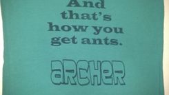 Sale Archer, And That's How You Get Ants T-Shirt, Woman's Teal Or Any Color Shirt 2 small