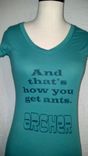 Sale Archer, And That's How You Get Ants T-Shirt, Woman's Teal Or Any Color Shirt 5 small