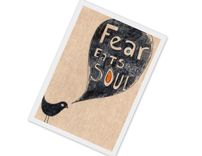 Fear Eats The Soul - 4x6 Print Of An Original Drawing Of A Little Black Bird Saying A Very Big Quote 1 small