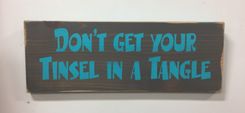 Rustic Wood Christmas Sign / Don't Get Your Tinsel In A Tangle 1 small