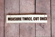 Measure Twice, Cut Once Ironic Sign Engraved 3 small
