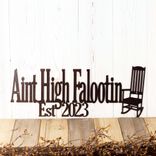 Aint High Falootin Southern Saying Metal Sign, Grandma & Grandpa Rocking Chair Front Porch Plaque, Established Year Wedding Anniversary Gift 1 small