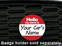 Hello My Name Is - Grill Badge For Mini Cooper, Fiat, Jeep 2 small