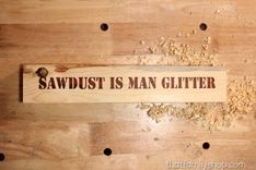 Sawdust Is Man Glitter Funny 2x4 Sign For Shop, Workshop Plaque Gift 3 small